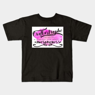 Craftastrophe - crafter design Kids T-Shirt